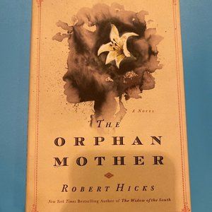 The Orphan Mother by Robert Hicks!